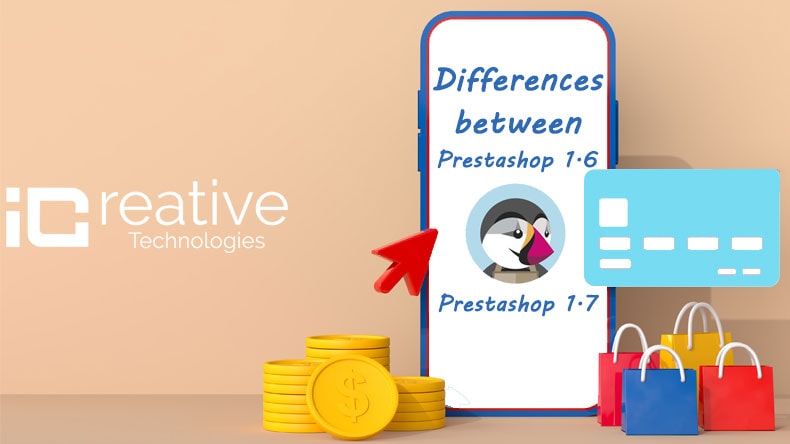 PrestaShop 1.6 v/s PrestaShop 1.7: The Notable Differences