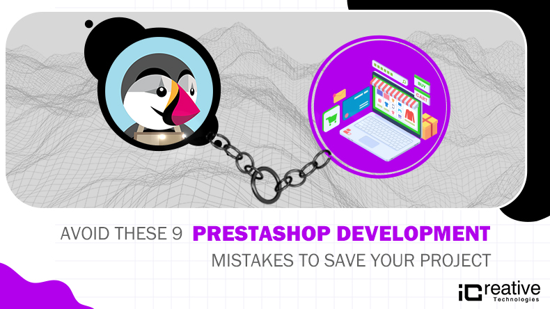 Avoid These 9 Prestashop Development Mistakes to Save Your Project