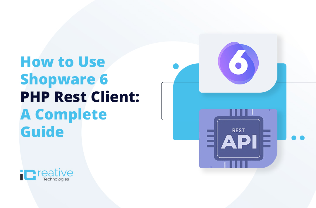 How to Use Shopware 6 PHP Rest Client: A Complete Guide