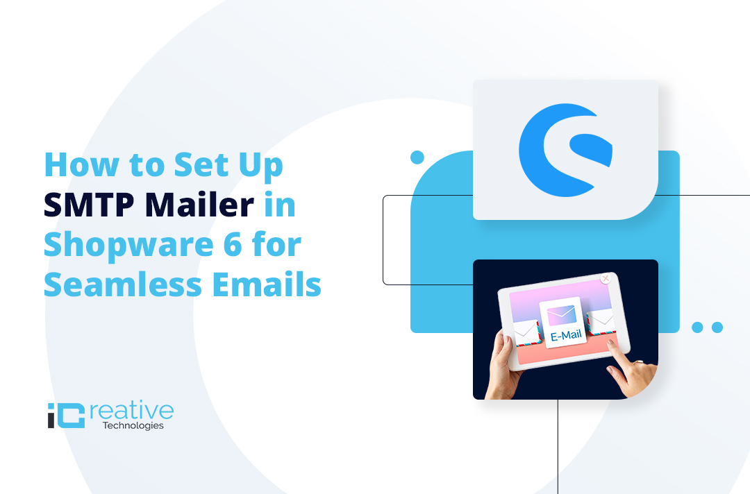 How to Set Up SMTP Mailer in Shopware 6 for Seamless Emails