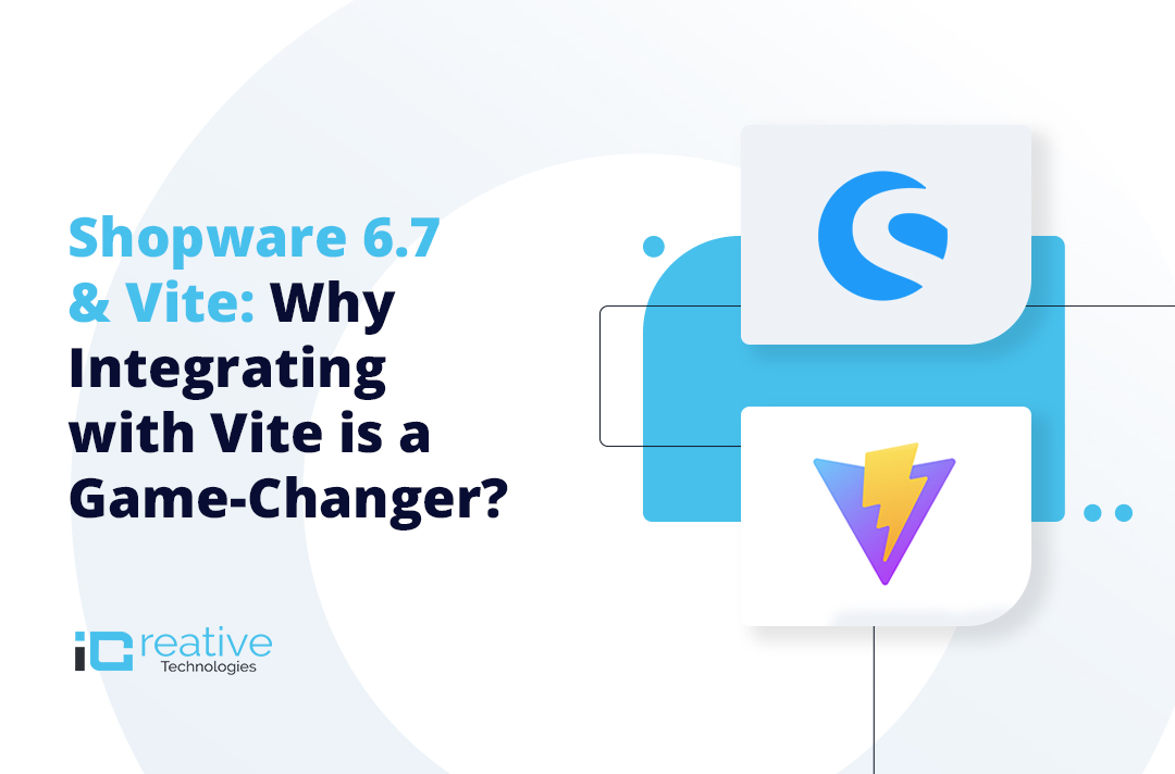 Shopware 6.7 & Vite: Why Integrating with Vite is a Game-Changer?