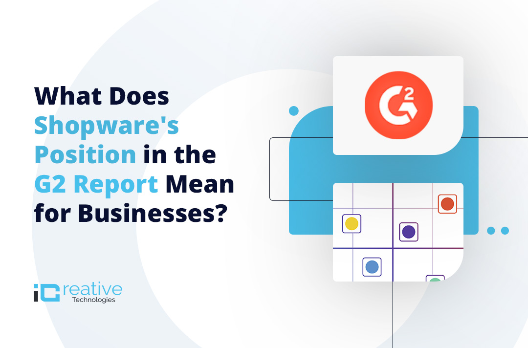 What Does Shopware’s Position in the G2 Report Mean for Businesses?